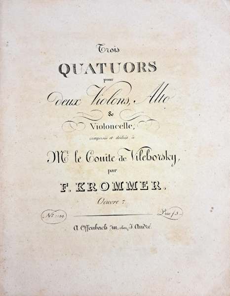 Franz Krommer (1759–1831): Trois Quatuors op. 7, erschienen 1805