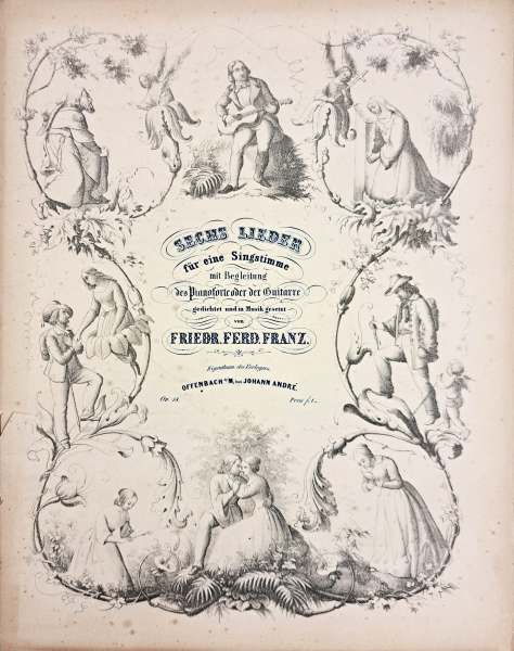 Friedrich Ferdinand Franz (1803–1852): Sechs Lieder mit Klavier- oder Gitarren-Begleitung, erschienen 1849